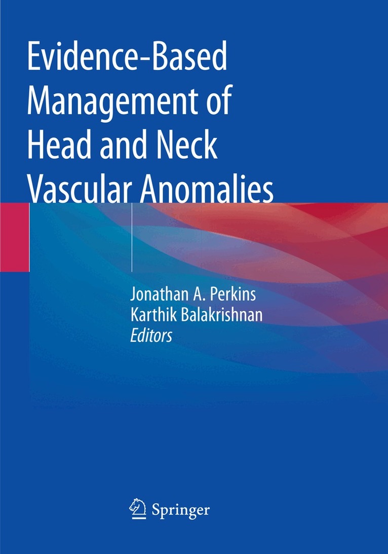 Jonathan A. Perkins, Karthik Balakrishnan - Evidence-Based Management of Head and Neck Vascular Anomalies, Häftad. Tillgänglighet: Lägg i varukorg