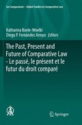 Past, Present and Future of Comparative Law - Le passé, le présent et le futur du droit comparé