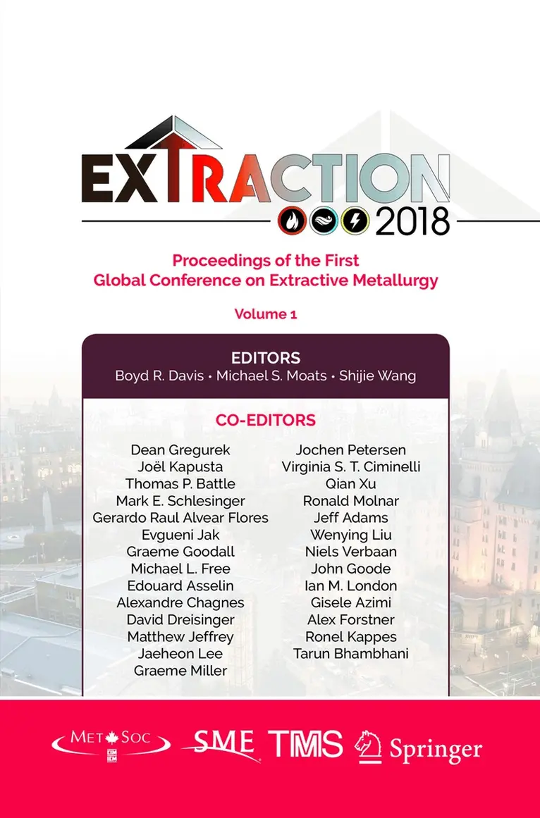 Boyd R. Davis, Michael S. Moats, Shijie Wang, Dean Gregurek, Joël Kapusta, Thomas P. Battle, Mark E. Schlesinger, Gerardo Raul Alvear Flores, Evgueni Jak, Graeme Goodall, Michael L. Free, Edouard Asselin, Alexandre Chagnes, David Dreisinger, Matthew Jeffrey, Jaeheon Lee, Graeme Miller, Jochen Petersen, Virginia S. T. Ciminelli, Qian Xu, Ronald Molnar, Jeff Adams, Wenying Liu, Niels Verbaan, John Goode, Ian M. London, Gisele Azimi, Alex Forstner, Ronel Kappes, Tarun Bhambhani - Extraction 2018. Tillgänglighet: Lägg i varukorg