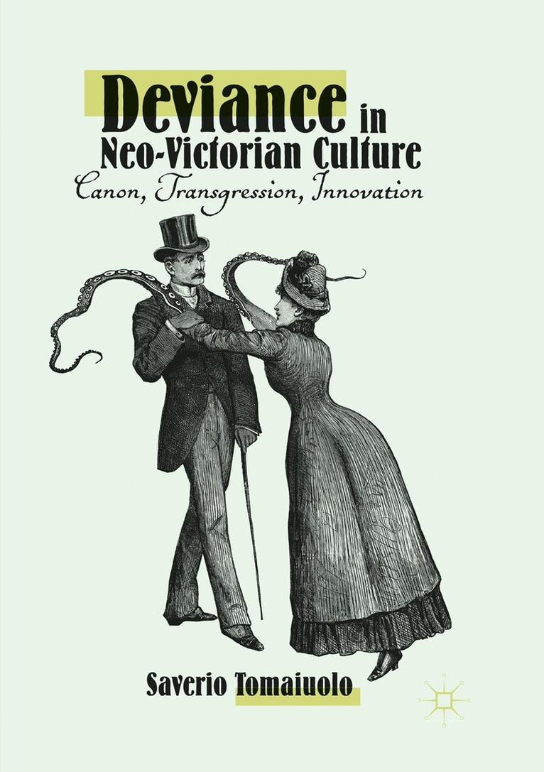 Saverio Tomaiuolo - Deviance in Neo-Victorian Culture, Häftad