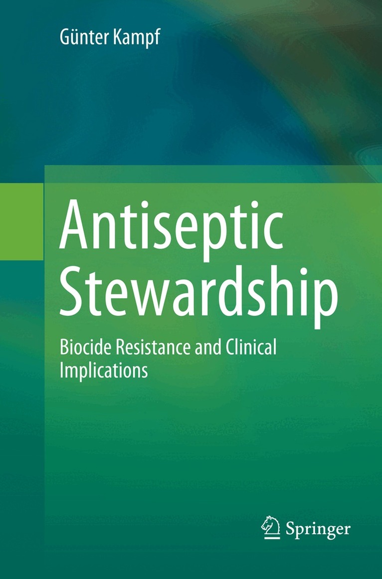 Günter Kampf - Antiseptic Stewardship, Häftad. Tillgänglighet: Lägg i varukorg