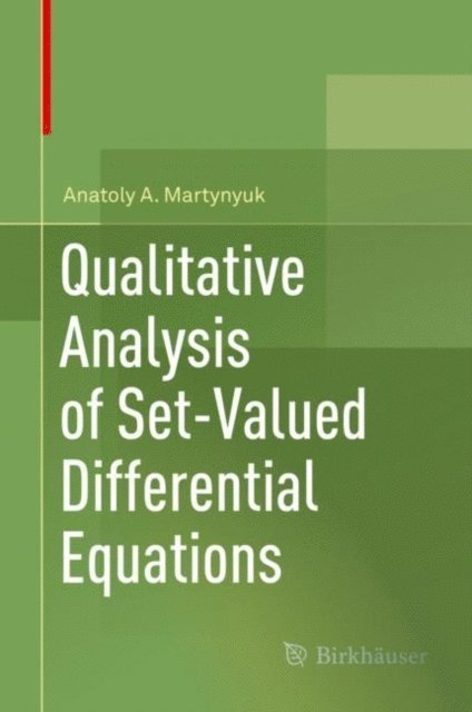 Anatoly A. Martynyuk - Qualitative Analysis of Set-Valued Differential Equations, E-bok