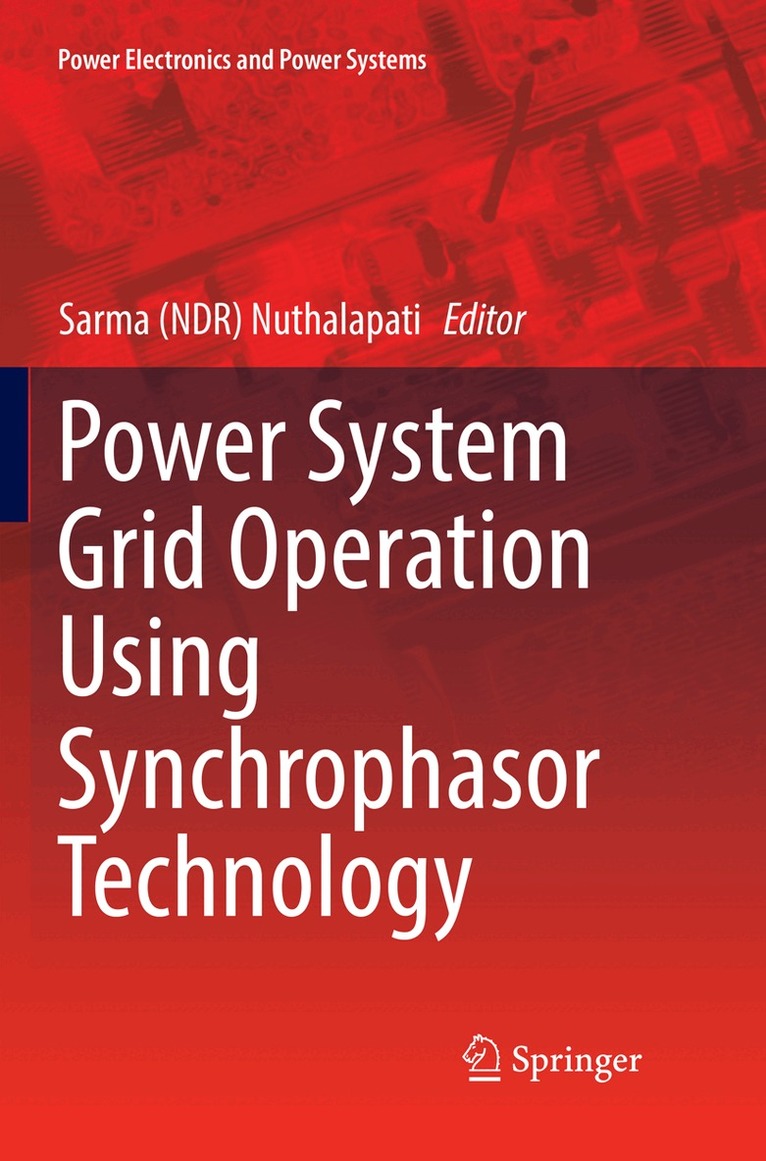 Sarma (NDR) Nuthalapati - Power System Grid Operation Using Synchrophasor Technology, Häftad. Tillgänglighet: Lägg i varukorg