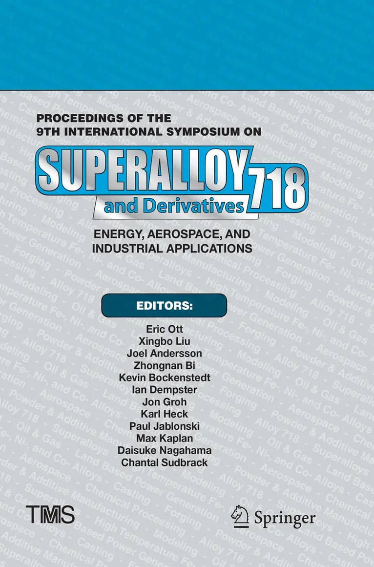 Eric Ott, Xingbo Liu, Joel Andersson, Zhongnan Bi, Kevin Bockenstedt, Ian Dempster, Jon Groh, Karl Heck, Paul Jablonski, Max Kaplan, Daisuke Nagahama, Chantal Sudbrack - Proceedings of the 9th International Symposium on Superalloy 718 & Derivatives: Energy, Aerospace, and Industrial Applications, Häftad. Tillgänglighet: Lägg i varukorg