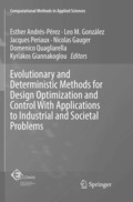 Evolutionary and Deterministic Methods for Design Optimization and Control With Applications to Industrial and Societal Problems