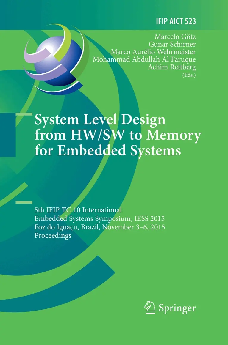 Marcelo Götz, Gunar Schirner, Marco Aurélio Wehrmeister, Mohammad Abdullah Al Faruque, Achim Rettberg - System Level Design from HW/SW to Memory for Embedded Systems, Häftad. Tillgänglighet: Lägg i varukorg