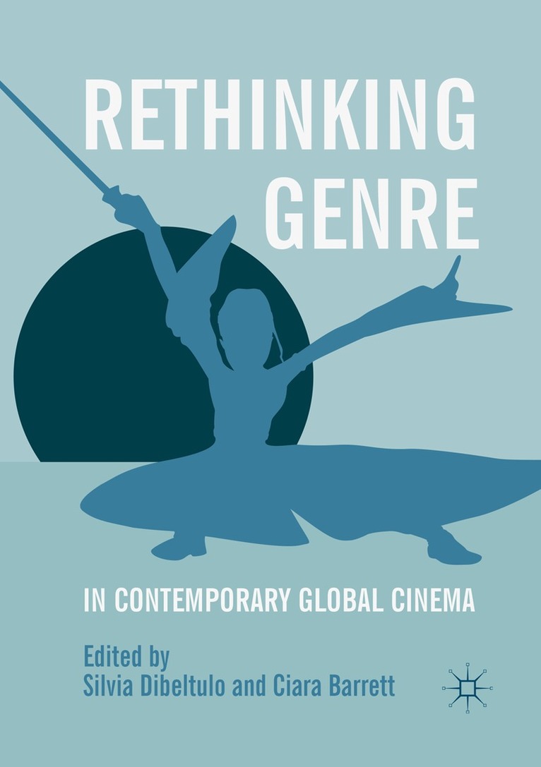 Silvia Dibeltulo, Ciara Barrett - Rethinking Genre in Contemporary Global Cinema, Häftad