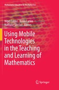 Using Mobile Technologies in the Teaching and Learning of Mathematics