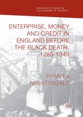 Enterprise, Money and Credit in England before the Black Death 1285-1349