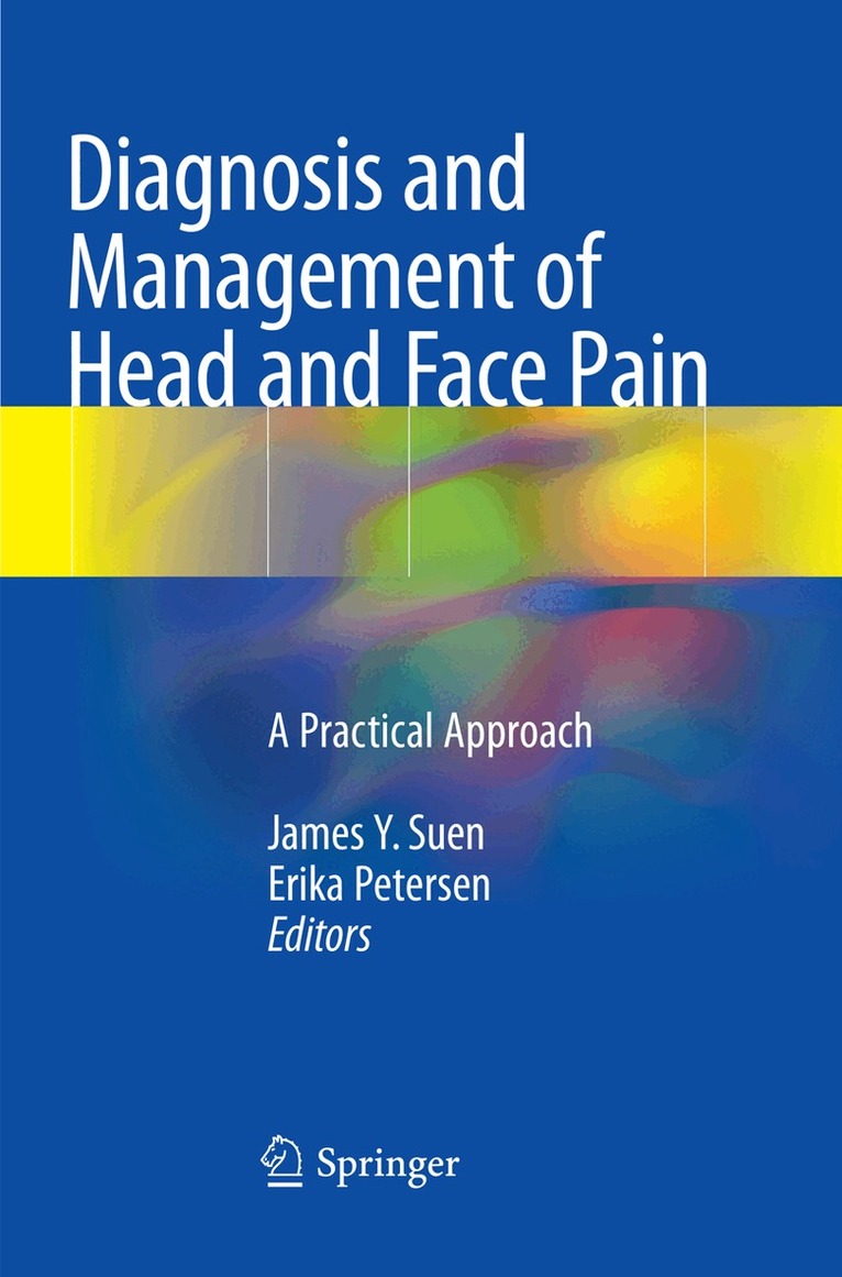 James Y. Suen, Erika Petersen - Diagnosis and Management of Head and Face Pain, Häftad. Tillgänglighet: Lägg i varukorg
