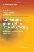 Islamism, Arab Spring, and the Future of Democracy