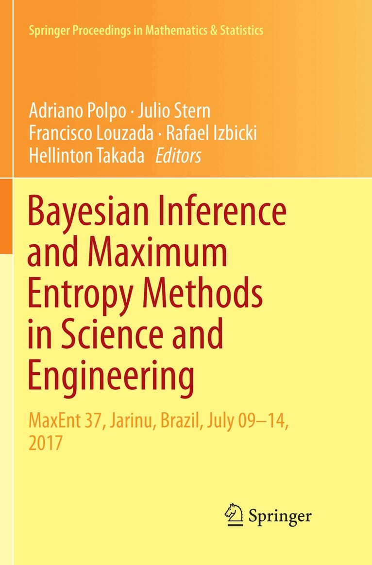 Adriano Polpo, Julio Stern, Francisco Louzada, Rafael Izbicki, Hellinton Takada - Bayesian Inference and Maximum Entropy Methods in Science and Engineering, Häftad. Tillgänglighet: Lägg i varukorg