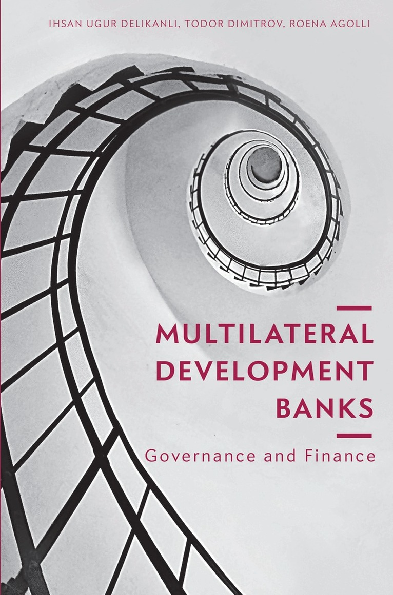 Ihsan Ugur Delikanli, Todor Dimitrov, Roena Agolli - Multilateral Development Banks, Häftad. Tillgänglighet: Lägg i varukorg