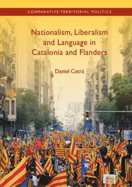 Daniel Cetra - Nationalism, Liberalism and Language in Catalonia and Flanders, E-bok
