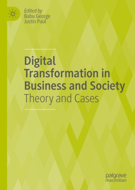 Justin Paul, Babu George - Digital Transformation in Business and Society, E-bok