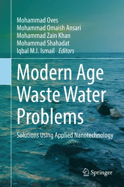 Iqbal M.I. Ismail, Mohammad Shahadat, Mohammad Zain Khan, Mohammad Omaish Ansari, Mohammad Oves - Modern Age Waste Water Problems, E-bok