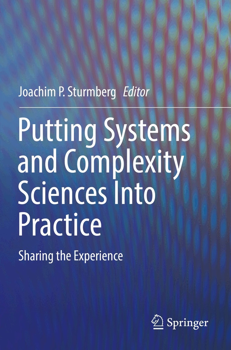 Joachim P. Sturmberg - Putting Systems and Complexity Sciences Into Practice, Häftad. Tillgänglighet: Lägg i varukorg