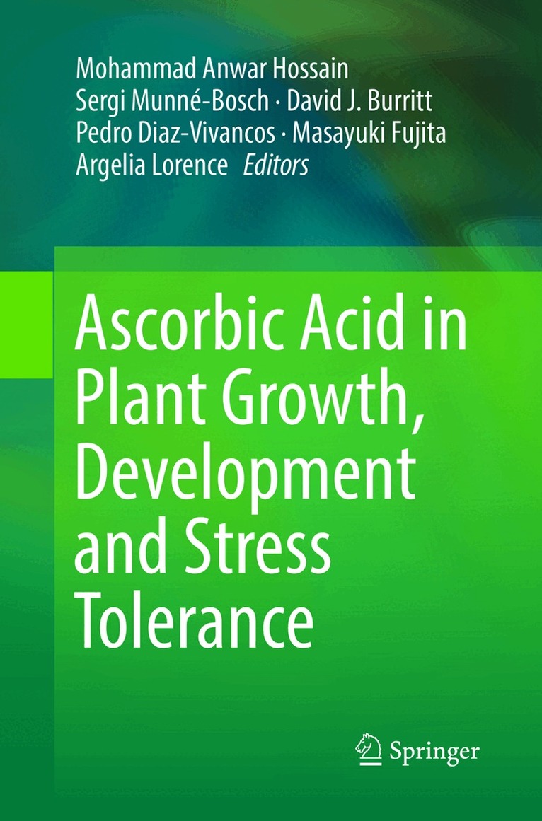 Mohammad Anwar Hossain, Sergi Munné-Bosch, David J. Burritt, Pedro Diaz-Vivancos, Masayuki Fujita, Argelia Lorence - Ascorbic Acid in Plant Growth, Development and Stress Tolerance, Häftad