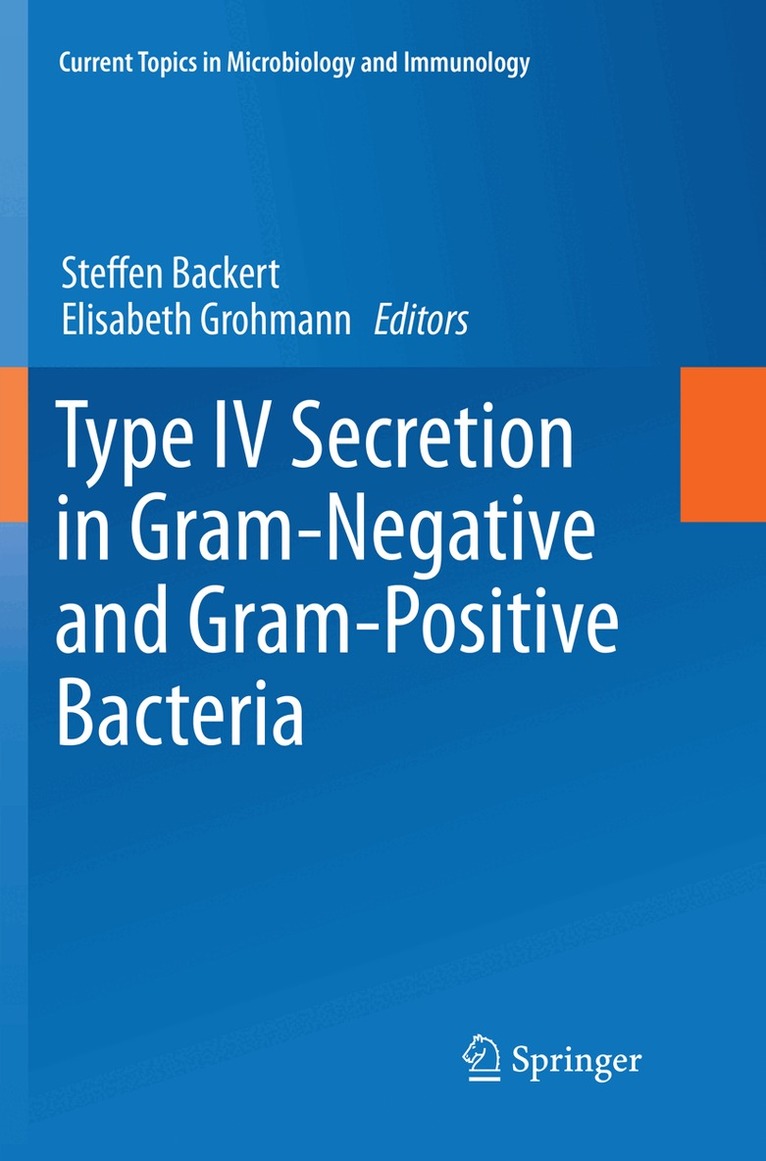 Steffen Backert, Elisabeth Grohmann - Type IV Secretion in Gram-Negative and Gram-Positive Bacteria, Häftad