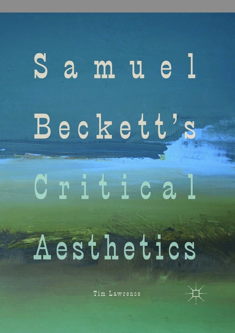 Tim Lawrence - Samuel Beckett's Critical Aesthetics, Häftad