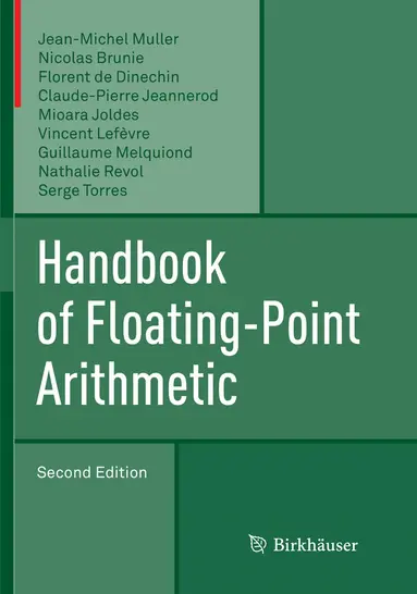 Jean-Michel Muller, Nicolas Brunie, Florent de Dinechin, Claude-Pierre Jeannerod, Mioara Joldes, Vincent Lefèvre, Guillaume Melquiond, Nathalie Revol, Serge Torres - Handbook of Floating-Point Arithmetic, Häftad