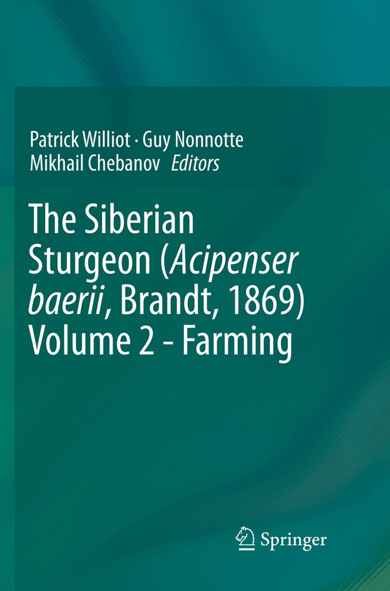 Patrick Williot, Guy Nonnotte, Mikhail Chebanov - Siberian Sturgeon (Acipenser baerii, Brandt, 1869) Volume 2 - Farming, Häftad