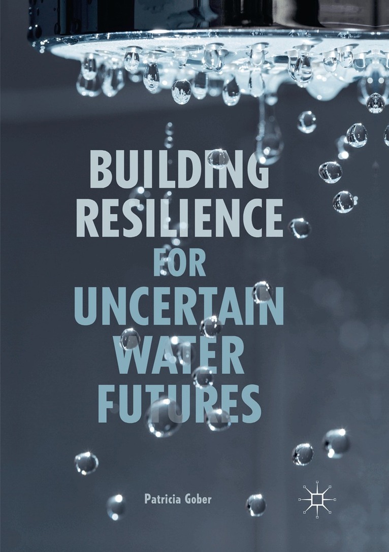 Patricia Gober - Building Resilience for Uncertain Water Futures, Häftad