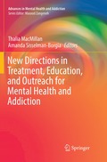 New Directions in Treatment, Education, and Outreach for Mental Health and Addiction