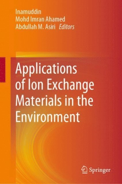 Abdullah M. Asiri, Mohd Imran Ahamed, Inamuddin - Applications of Ion Exchange Materials in the Environment, E-bok