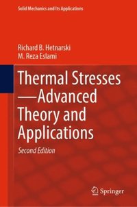 Thermal Stresses-Advanced Theory and Applications