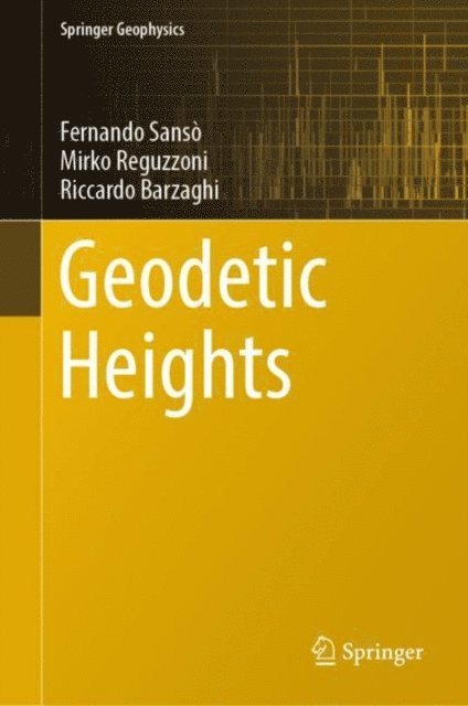 Riccardo Barzaghi, Mirko Reguzzoni, Fernando Sanso - Geodetic Heights, E-bok
