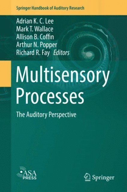 Richard R. Fay, Arthur N. Popper, Allison B. Coffin, Mark T. Wallace, Adrian K. C. Lee - Multisensory Processes, E-bok