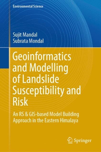 Subrata Mondal, Sujit Mandal - Geoinformatics and Modelling of Landslide Susceptibility and Risk, E-bok