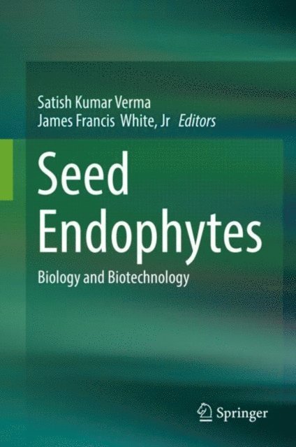 James Francis White, Jr, Satish Kumar Verma - Seed Endophytes, E-bok