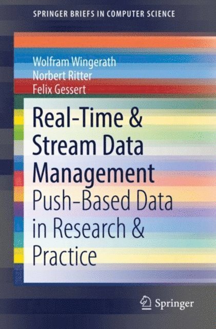 Felix Gessert, Norbert Ritter, Wolfram Wingerath - Real-Time & Stream Data Management, E-bok