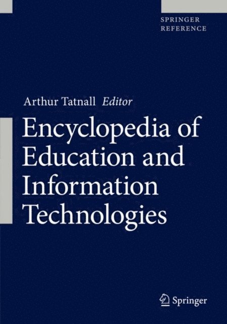 Arthur Tatnall - Encyclopedia of Education and Information Technologies, E-bok