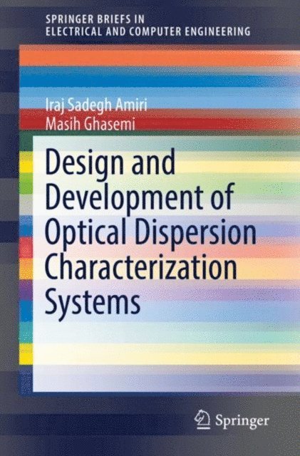 Masih Ghasemi, Iraj Sadegh Amiri - Design and Development of Optical Dispersion Characterization Systems, E-bok
