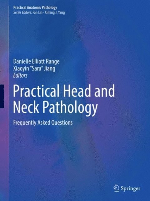 Xiaoyin &quote;Sara&quote; Jiang, Danielle Elliott Range - Practical Head and Neck Pathology, E-bok