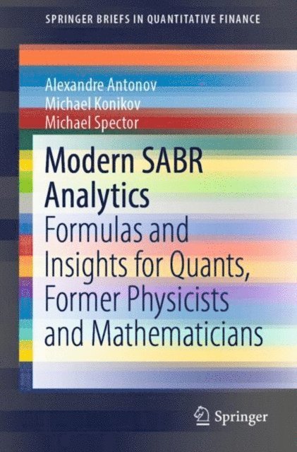 Michael Spector, Michael Konikov, Alexandre Antonov - Modern SABR Analytics, E-bok