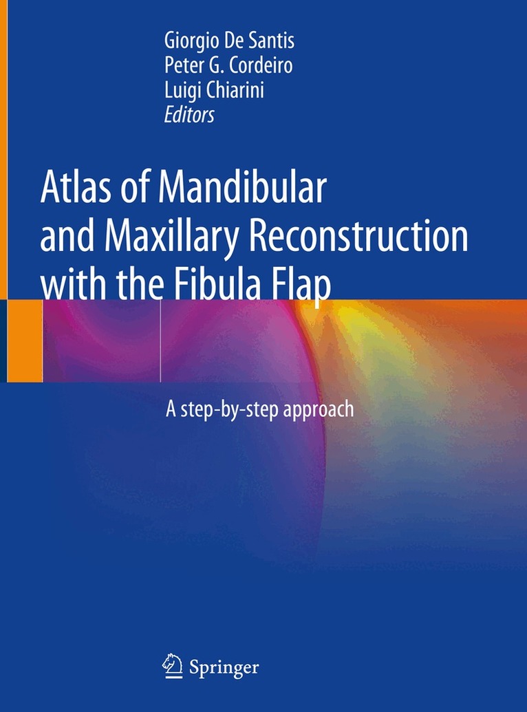 Giorgio De Santis, Peter G. Cordeiro, Luigi Chiarini - Atlas of Mandibular and Maxillary Reconstruction with the Fibula Flap, Inbunden. Tillgänglighet: Lägg i varukorg