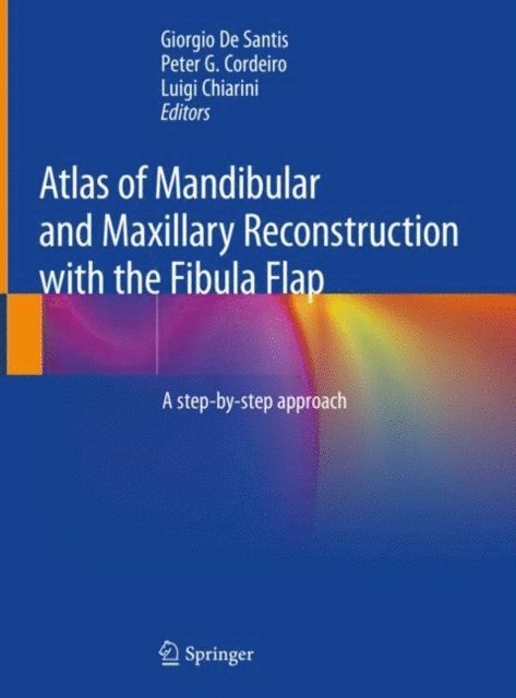 Luigi Chiarini, Peter G. Cordeiro, Giorgio De Santis - Atlas of Mandibular and Maxillary Reconstruction with the Fibula Flap, E-bok. Tillgänglighet: Lägg i varukorg