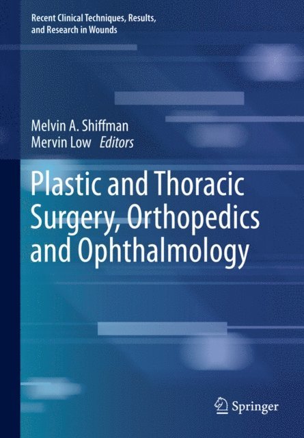 Mervin Low, Melvin A. Shiffman - Plastic and Thoracic Surgery, Orthopedics and Ophthalmology, E-bok