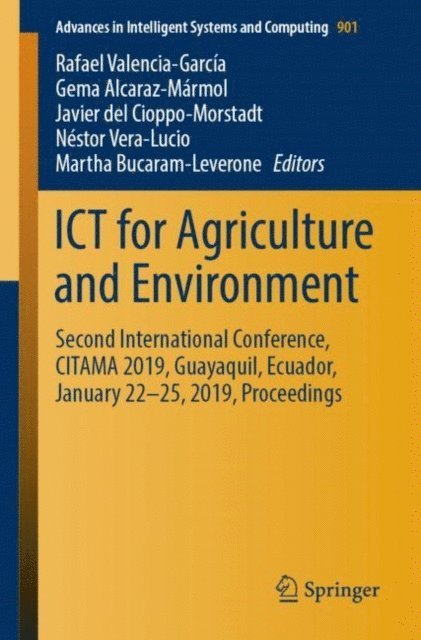 Martha Bucaram-Leverone, Nestor Vera-Lucio, Javier del Cioppo-Morstadt, Gema Alcaraz-Marmol, Rafael Valencia-Garcia - ICT for Agriculture and Environment, E-bok