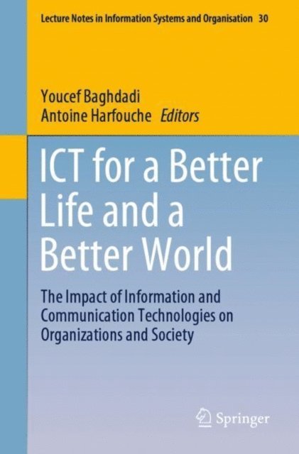 Antoine Harfouche, Youcef Baghdadi - ICT for a Better Life and a Better World, E-bok