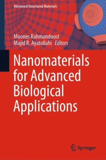 Majid R. Ayatollahi, Moones Rahmandoust - Nanomaterials for Advanced Biological Applications, E-bok