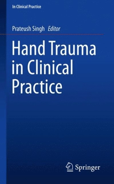 Prateush Singh - Hand Trauma in Clinical Practice, E-bok