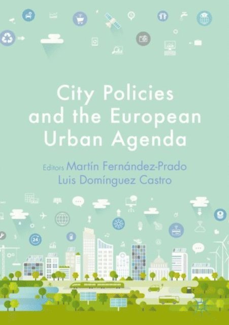Luis Dominguez Castro, Martin Fernandez-Prado - City Policies and the European Urban Agenda, E-bok. Tillgänglighet: Lägg i varukorg