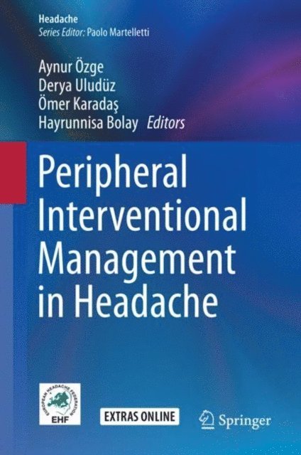Hayrunnisa Bolay, Omer Karadas, Derya Uluduz, Aynur Ozge - Peripheral Interventional Management in Headache, E-bok