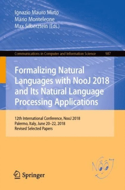 Max Silberztein, Mario Monteleone, Ignazio Mauro Mirto - Formalizing Natural Languages with NooJ 2018 and Its Natural Language Processing Applications, E-bok