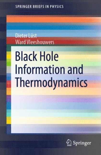 Ward Vleeshouwers, Dieter Lust - Black Hole Information and Thermodynamics, E-bok